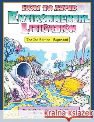 How To Avoid Environmental Litigation Murray M Sinclair Bart B Sokolow  9798218121075