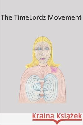 The TimeLordz Movement Jason Lee Roberts   9798218123895 Jason Lee Roberts