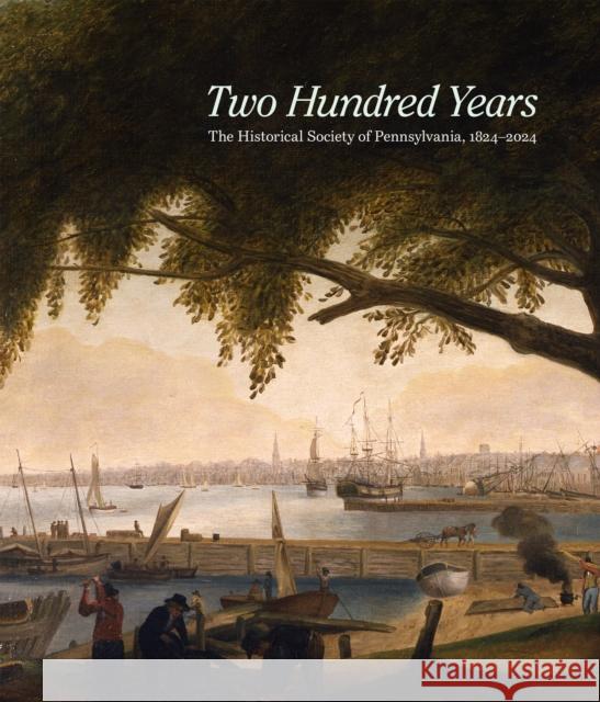 Two Hundred Years  9798218133306 University of Pennsylvania Press