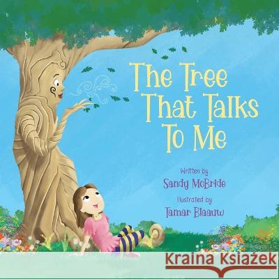 The Tree That Talks To Me Sandy McBride Tamar Blaauw Bryony Van Der Merwe 9798218136604