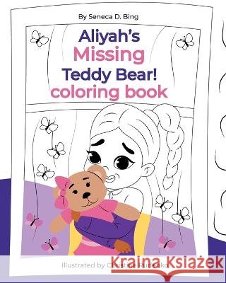 Aliyah's Missing Teddy Bear! Coloring Book Seneca D Bing   9798218140588