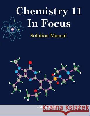 Chemistry 11 In Focus Solution Manual Abdul Shakur   9798218141288 New Awakening Books