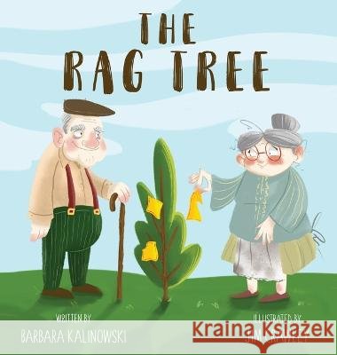 The Rag Tree Barbara A Kalinowski Jim Crawley  9798218145668