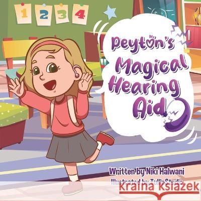 Peyton's Magical Hearing Aid Niki Halwani   9798218149468