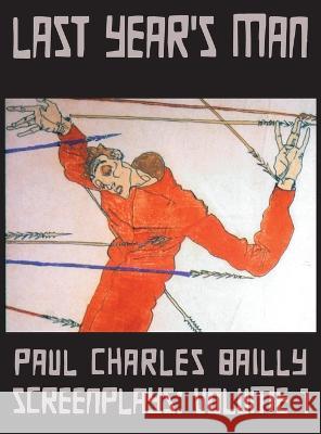 Last Year's Man Paul Charles Bailly   9798218152321 Paul Charles Bailly, Jr. Living Trust