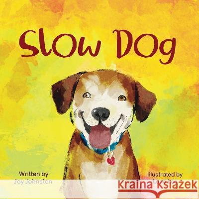 Slow Dog Joy Johnston Lana Lee  9798218155391 Joy Johnston