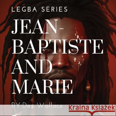 Jean-Baptiste and Marie Des Wallace   9798218156572 Analytics LLC