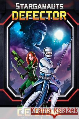 Defector: Book 3 C E Stone John Stone Jennifer Brincho 9798218172503