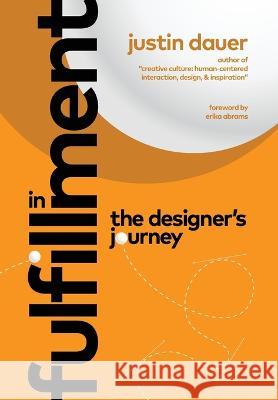 In Fulfillment: The Designer's Journey Justin Dauer Ann Maynard  9798218172657 Lead Hand Books
