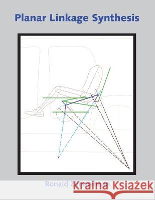 Planar Linkage Synthesis Ronald Allen Zimmerman   9798218173586 Ronald Allen Zimmerman II