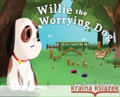 Willie the Worrying Dog David Yuen Micah Zhang  9798218176198
