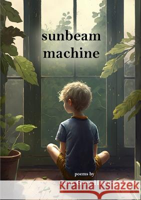 Sunbeam Machine Cora Huot   9798218179946 Yellow Robin Books