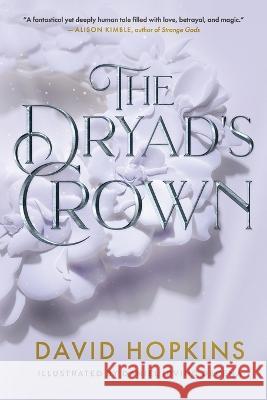 The Dryad's Crown David Hopkins Daniel Irving Decena  9798218186432