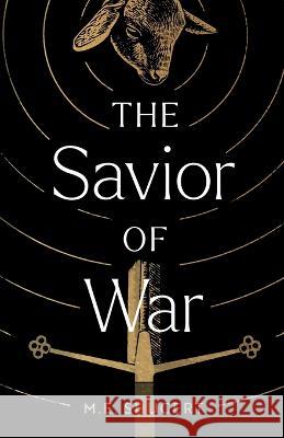 The Savior of War M E Shugert   9798218187309 M.E. Shugert