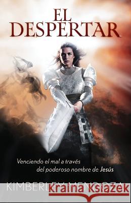 El Despertar Kimberley Mendoza   9798218190798 Christian Book Press