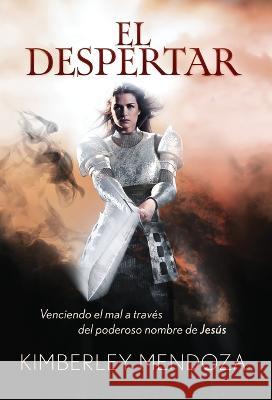 El Despertar Kimberley Mendoza   9798218190804 Christian Book Press