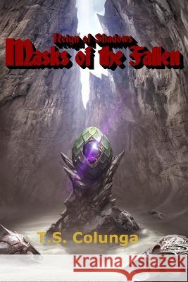 Reign of Shadows: Masks of the Fallen Dragolisco T S Colunga  9798218198534 Howlin' Hounds Publishing & Crafts