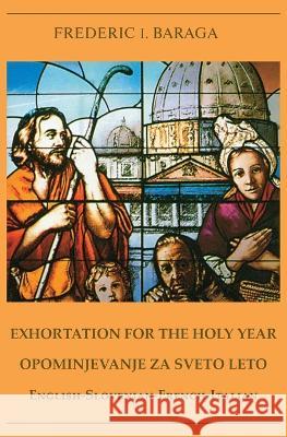 Exhortations for the Holy Year Frederic I Baraga   9798218201876