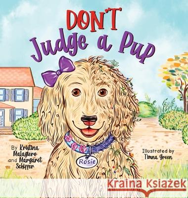 Don't Judge a Pup Kristina Malagiero, Margaret Schiffer, Timna Green 9798218203597