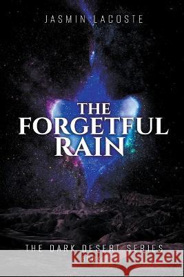 The Forgetful Rain Jasmin Lacoste   9798218204204 Jasmin Lacoste