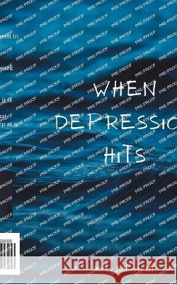 When Depression Hits Ricky Roberts, III   9798218208073 IP