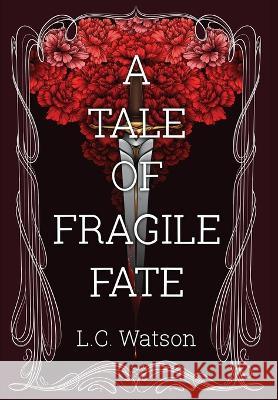 A Tale of Fragile Fate L C Watson   9798218208455 L.C. Watson