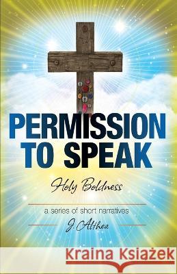 Permission to Speak Linda Wolf J Althea  9798218210120 Janink