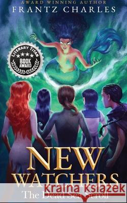 New Watchers: The Dead Sea Scroll Frantz Charles   9798218216948 Godly Visionz