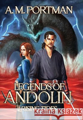 Legends of Andolin: Rising Tides A M Portman 9798218222208 Cetus Publishing