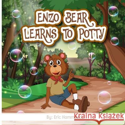 Enzo Bear Learns to Potty Eric Hammond   9798218223533