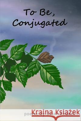 To Be, Conjugated Brian Koukol   9798218225643 Brian Koukol