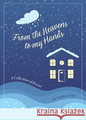 From the Heavens to My Hands Sarah Levine   9798218229399 Jewish Girls Unite