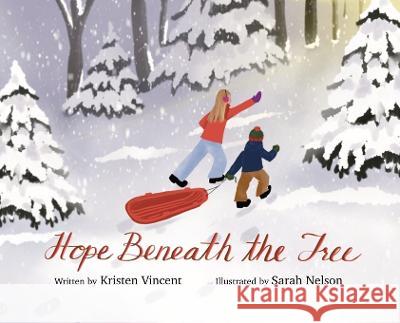 Hope Beneath the Tree Kristen Vincent Sarah Nelson  9798218231514