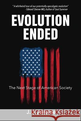 Evolution Ended J J Jerome   9798218231828 Telligence