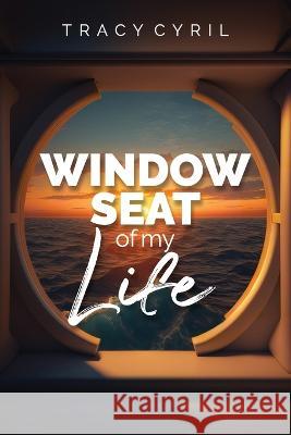 Window Seat of my Life I A M Editing Ink Tracy Cyril  9798218235338 Tracy Cyril