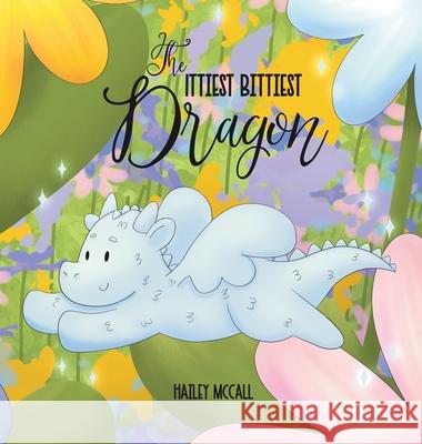 The Ittiest Bittiest Dragon Hailey McCall 9798218246341