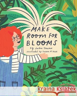 Make Room for Blooms Kerrie McNeill, Jackie Trainor 9798218253004