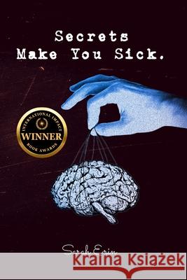 Secrets Make You Sick Sarah Erin 9798218263485 21 Chieftans Press