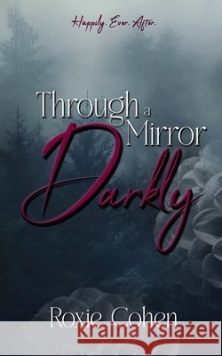 Through a Mirror Darkly Roxie Cohen 9798218273019