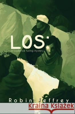 Los: A Cadence Turing Mystery Robin Jeffrey 9798218273132