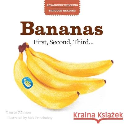 Bananas: First, Second, Third... Lauren Johnson, Mek Frinchaboy 9798218294045