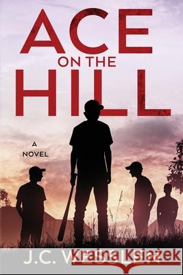 Ace on the Hill J C Wesslen 9798218294212