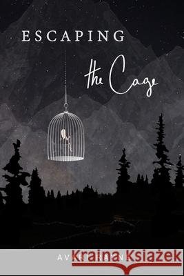 Escaping the Cage Avari Rayne 9798218320041