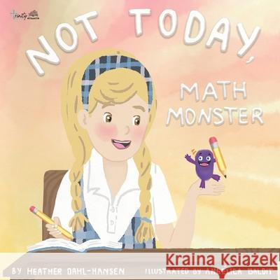 Not Today, Math Monster Angélica Baldit, Heather Dahl-Hansen 9798218329334