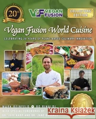 Vegan Fusion World Cuisine Mark Reinfeld, Bo Rinaldi, Jeff Karp 9798218356156