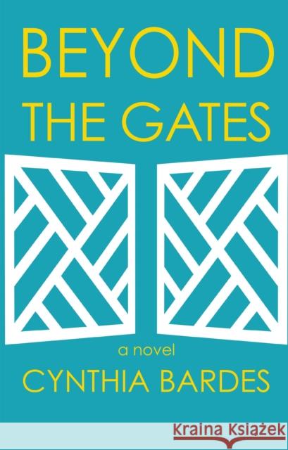 Beyond the Gates Cynthia W Bardes 9798218364373 Octobre, LLC