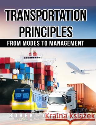 Transportation Principles: From Modes to Management Robert Walton 9798218381332
