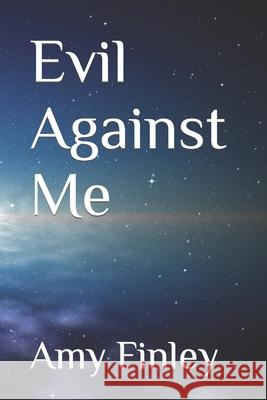 Evil Against Me Amy Finley 9798218389970
