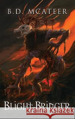 Blight-Bringer B D McAteer, Susan At Grendel Press, Etheric Tales 9798218392789 B.D. McAteer