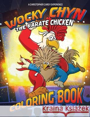 Wocky Chyn The karate Chicken Christopher Carey 9798218397104 Christopher Carey LLC.